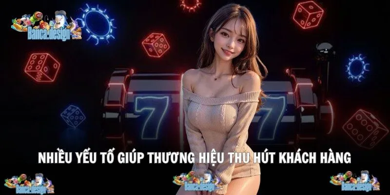 Nhiều yếu tố giúp thương hiệu thu hút khách hàng