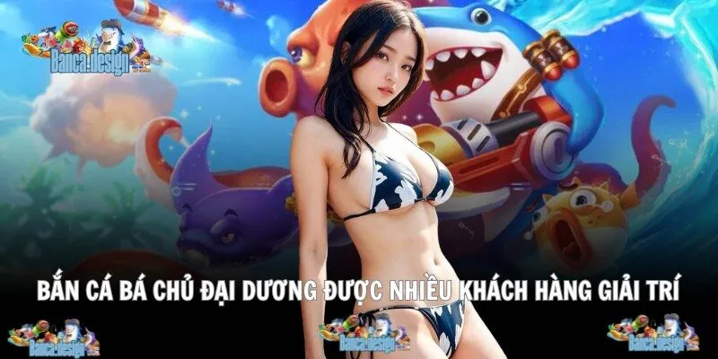 Săn cá bá chủ đại dương được nhiều khách hàng ưa thích