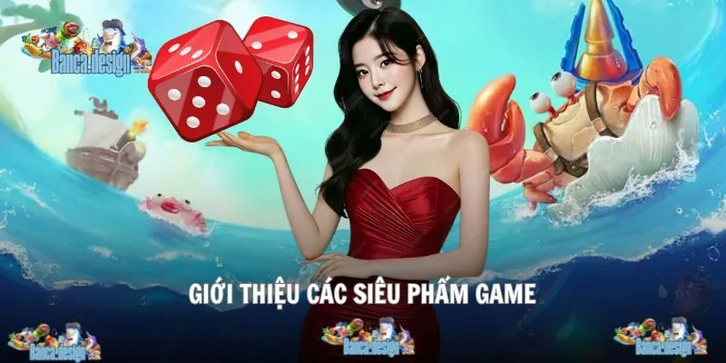 Tham quan các cực phẩm giải trí tại Bắn Cá Đổi Thưởng 2025