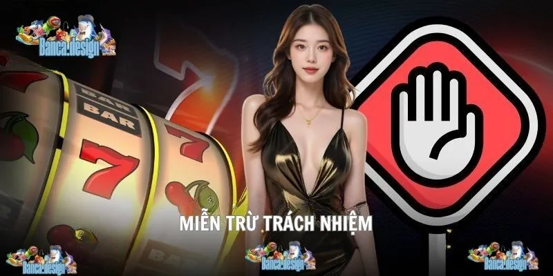 Khái quát miễn trách nhiệm được thi hành tại Bắn Cá Đổi Thưởng