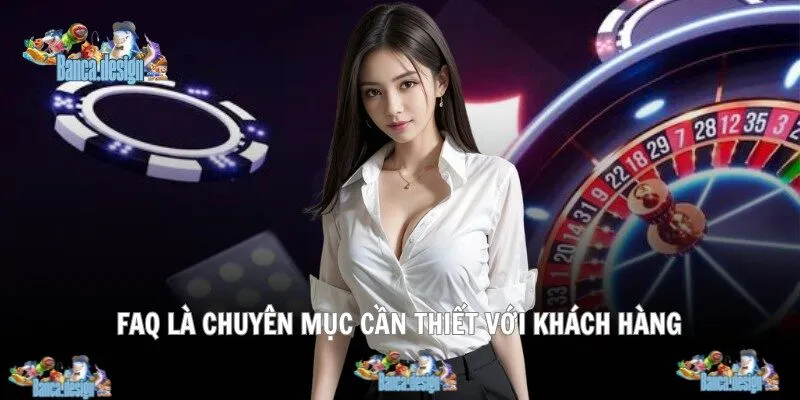 FAQ là chuyên mục cần thiết với khách hàng