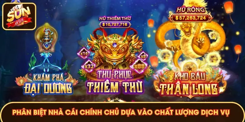 Phân biệt nhà cái chính chủ dựa vào chất lượng dịch vụ