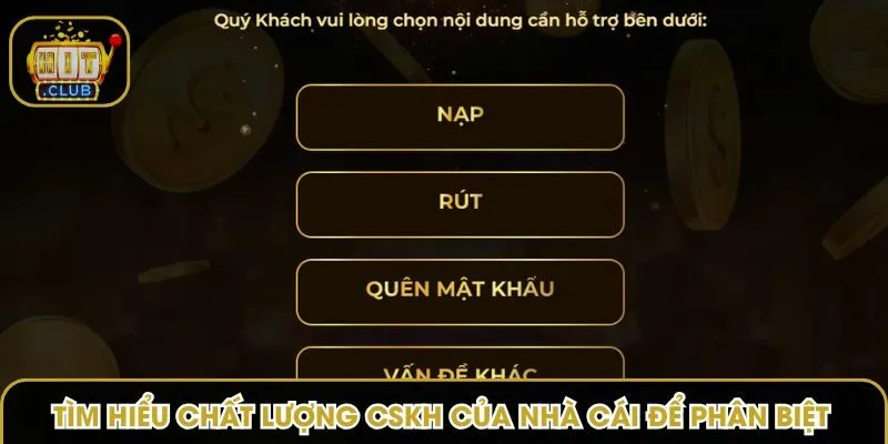 Tìm hiểu chất lượng CSKH của nhà cái để phân biệt